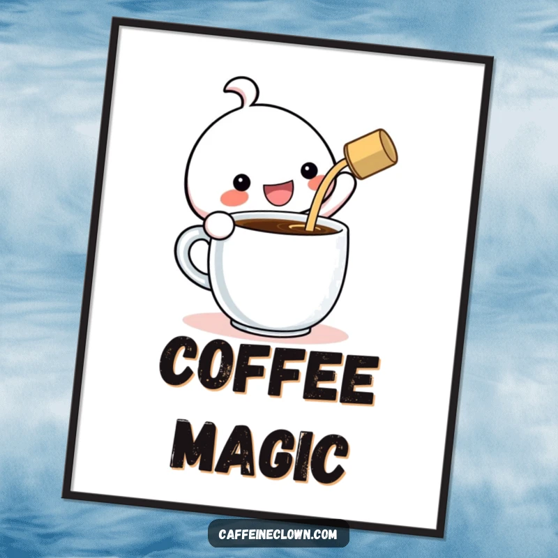 Funny Digital Art Print: Kawaii character gleefully pouring coffee into a gigantic cup, celebrating coffee's joyful power.