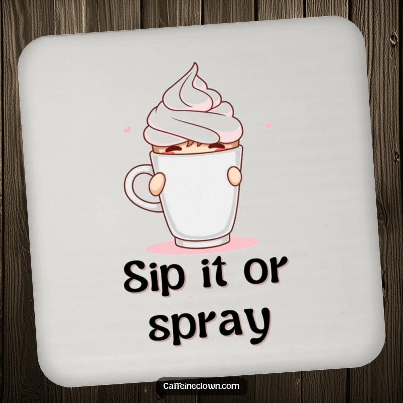 Funny Drink Coaster with a character spraying whipped cream from a coffee cup mid-sip, protecting furniture.