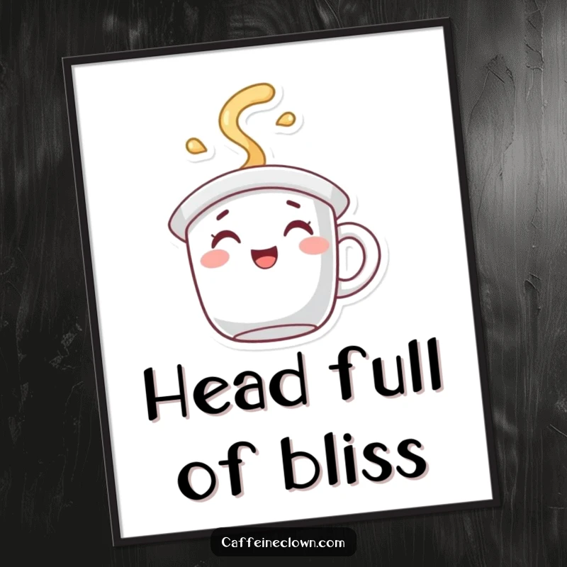 Funny Poster artwork of a character wearing a coffee mug hat, spilling cheerful, joyful steam, for decor.