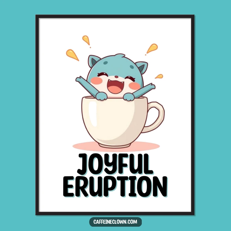 Funny Coffee Joy Burst Poster - Energetic Art, Perfect Decor Gift!