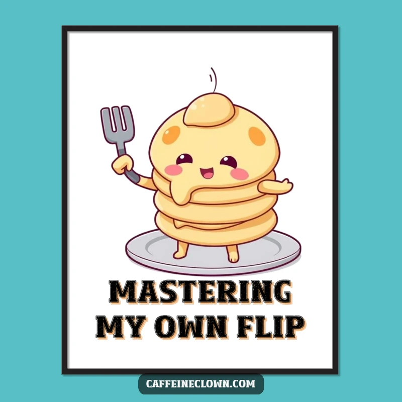 Funny Pancake Flip Poster: Whimsical Breakfast Art, Perfect Funny Gift