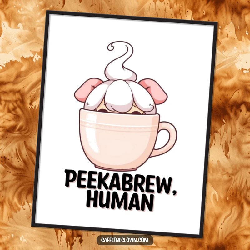 Funny poster art of a character peeking from behind a steaming coffee mug, conveying a humorous and relatable coffee obsession for decor.