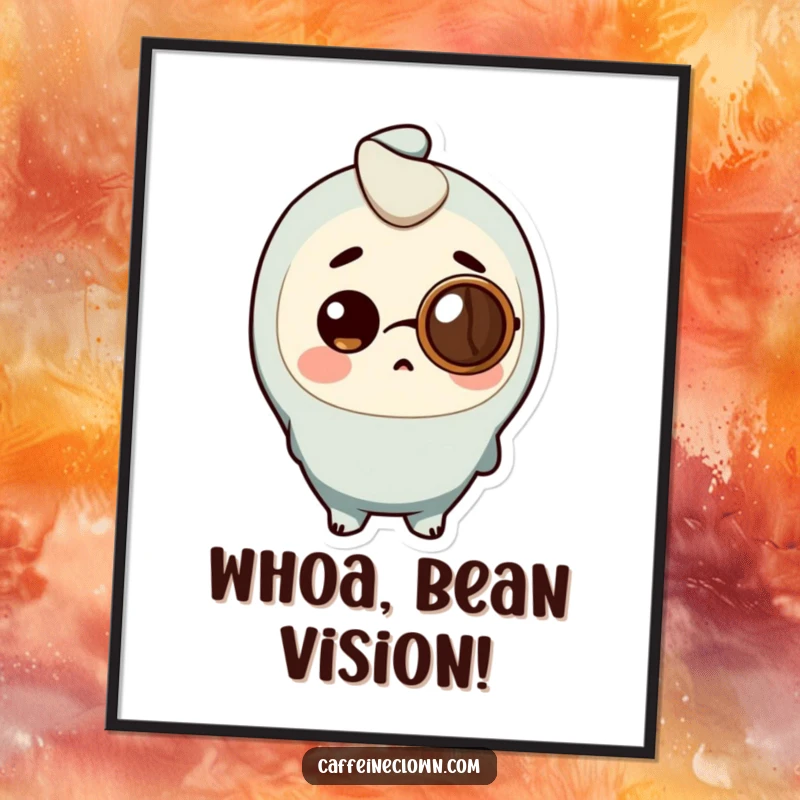 Funny Poster art of a character wearing a coffee bean as a monocle, looking shocked, perfect for decor.