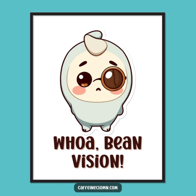 Funny Coffee Bean Monocle Poster: Surprised Art for Your Walls