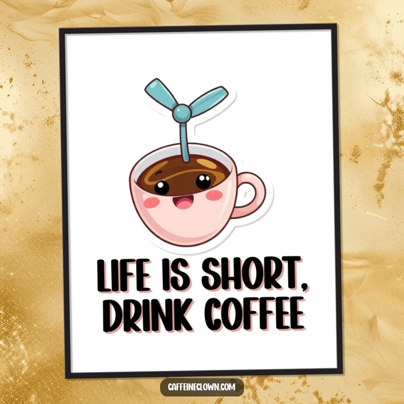 Funny Free Printable Wall Art: A cheerful coffee cup with a propeller spins wildly, adding a touch of chaotic fun.