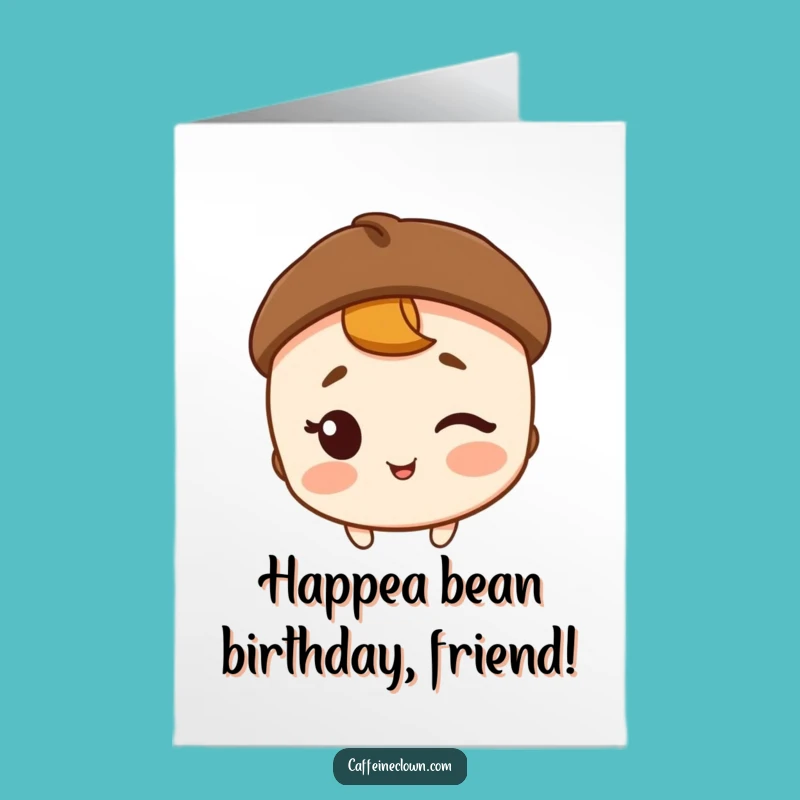 Free Printable Bday Card: Winking Coffee Bean Character - Funny Downloadable Greeting