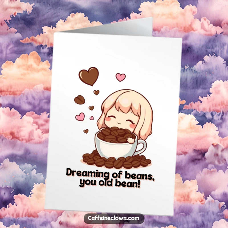 Funny Free Printable Birthday Card: Character dreaming of coffee beans with hearts, perfect for coffee lovers.