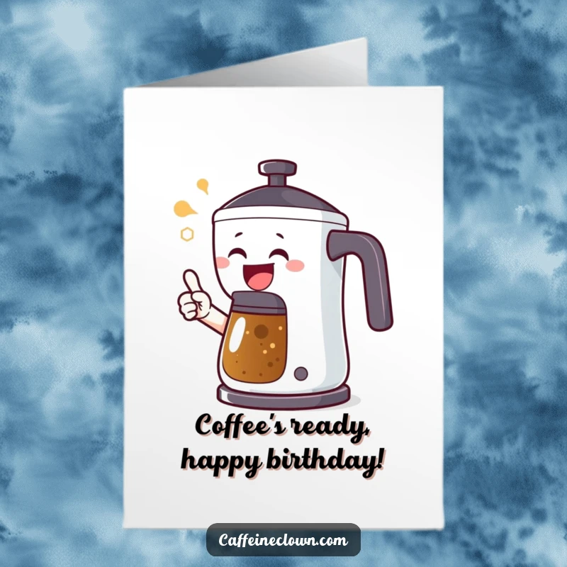 Funny Free Printable Birthday Card: A joyful character points enthusiastically at a bubbling coffee pot, signaling party time.