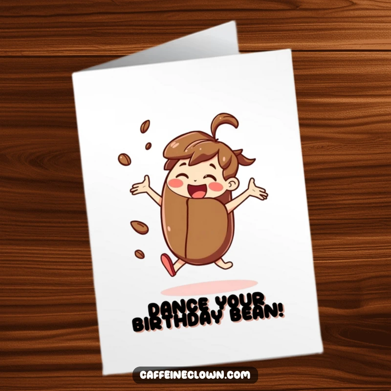Free Printable Birthday Card: Joyful character energetically dancing while holding a giant coffee bean, full of birthday spirit.