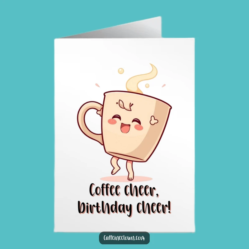 Free Printable Birthday Card: Funny Dancing Coffee Character for a Hilarious Downloadable Gift