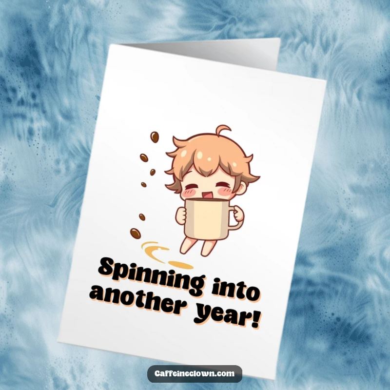 Funny Free Printable Birthday Card: Character joyfully spinning with a coffee mug, leaving a delightful trail of coffee aroma, birthday cheer.