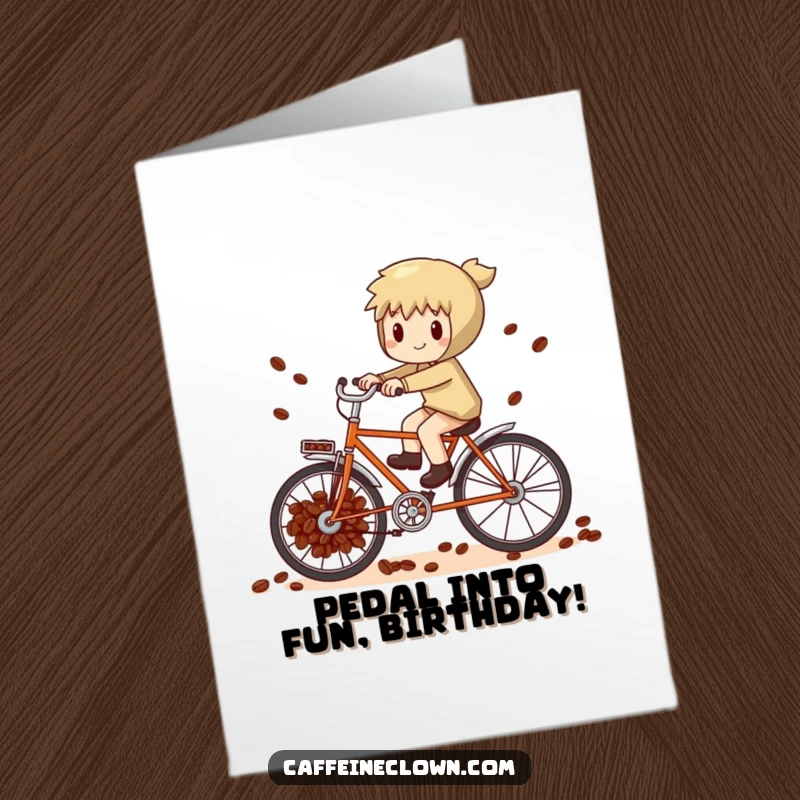 Funny Free Printable Birthday Card: Whimsical character pedals a bike powered by coffee beans with great effort.