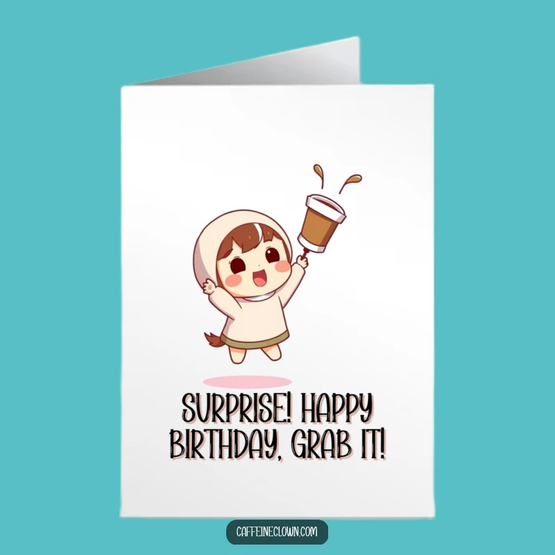 Free Printable Birthday Card: Flying Coffee Cup Surprise Funny Greeting