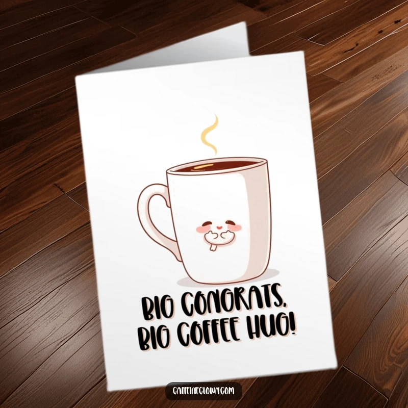 Funny Free Printable Congratulations Card: A sweet character embraces a huge, steaming coffee mug, symbolizing warm congratulations.