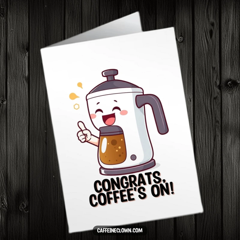 Funny Free Printable Congratulations Card: An excited character points at a bubbling coffee pot, cheering on their big achievement.