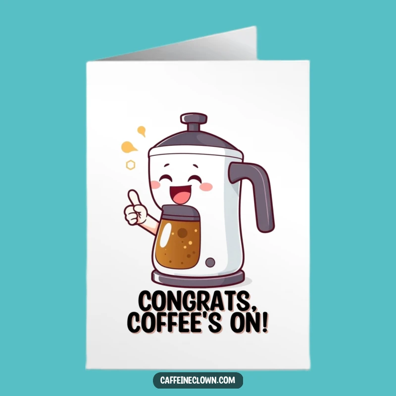 Free Printable Congrats Card: Coffee Pot Celebration, Funny Downloadable Gift