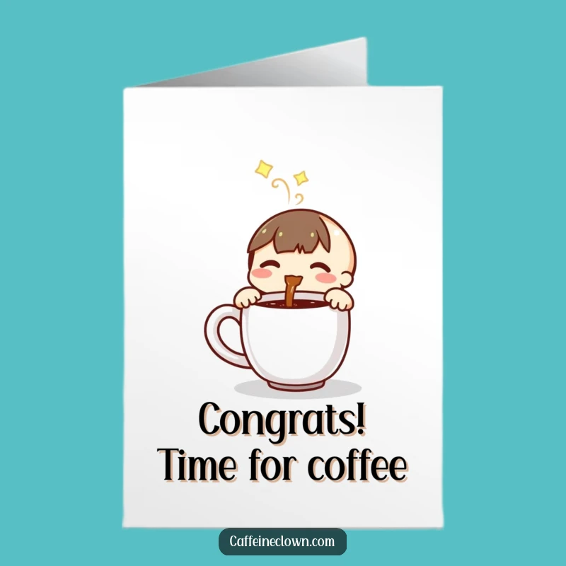 Free Printable Congrats Card: Coffee Pour Funny Downloadable Gift for Success