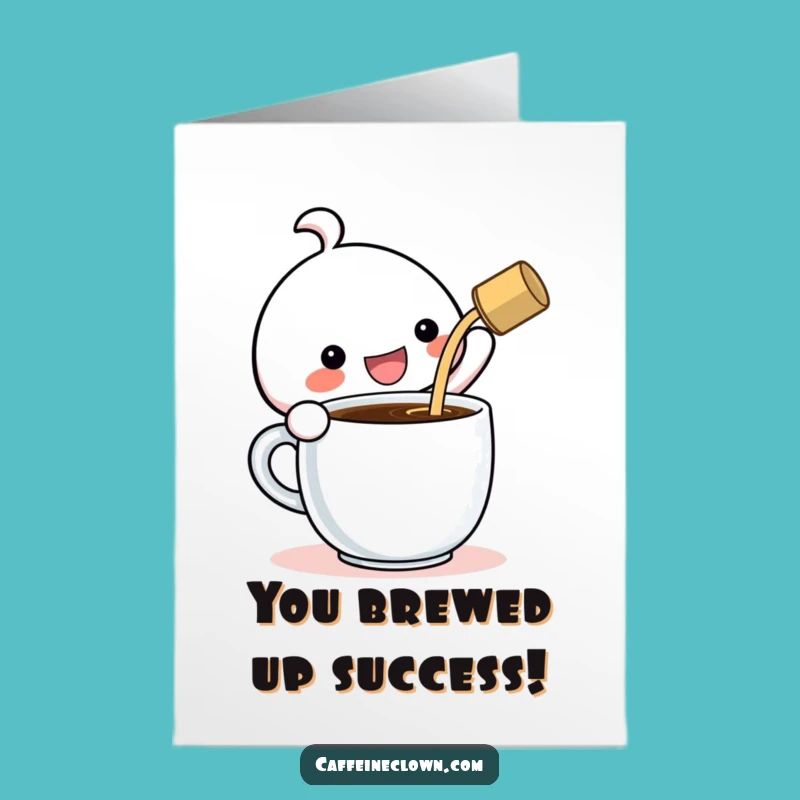 Free Printable Congrats Card: Kawaii Coffee Pouring, Humorous Downloadable for Any Win