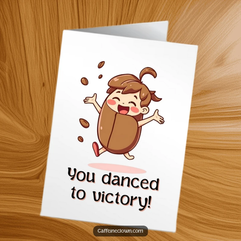 Free Printable Congratulations Card: Joyful character dancing with a giant coffee bean, expressing exuberant celebration and accomplishment.