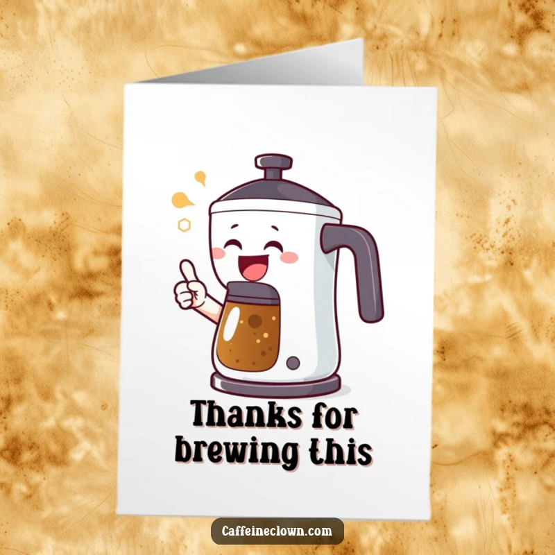 Funny Free Printable Thank You Card: A happy character excitedly points to a bubbling coffee pot, conveying enthusiastic thanks.