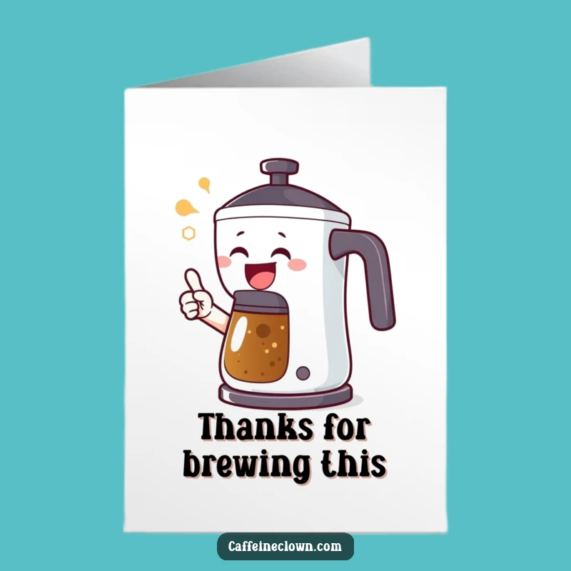 Free Printable Thank You Card: Coffee Pot Enthusiasm, Funny Gift