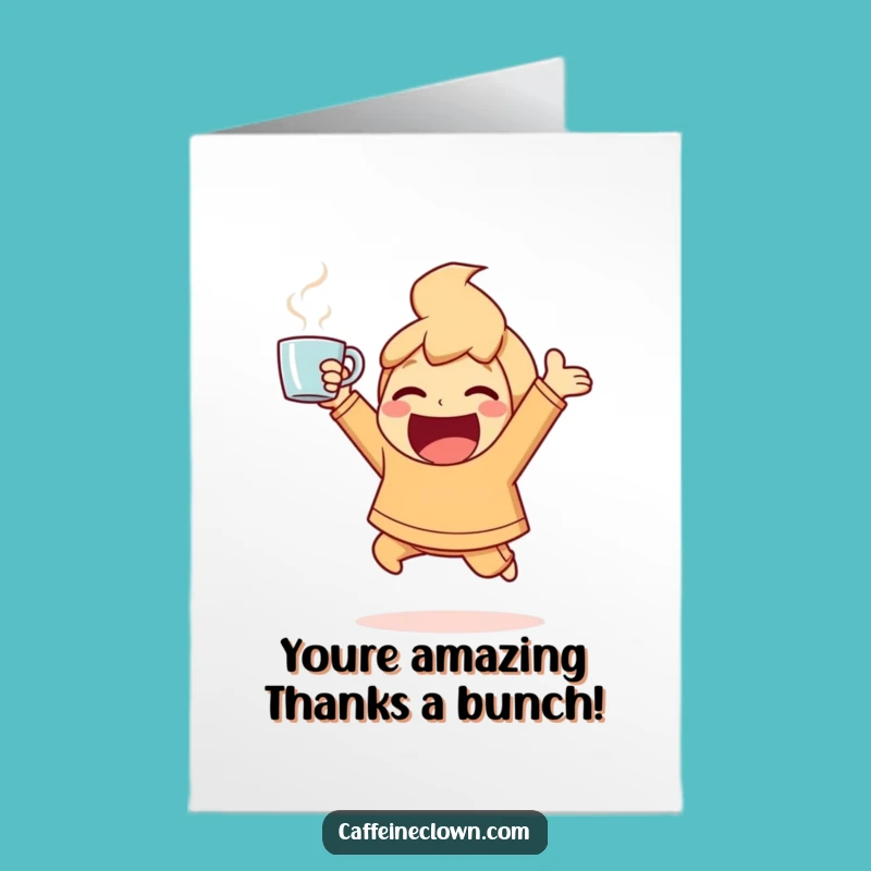 Free Printable Thank You Card: Energetic Coffee Character - Funny Downloadable Gift!