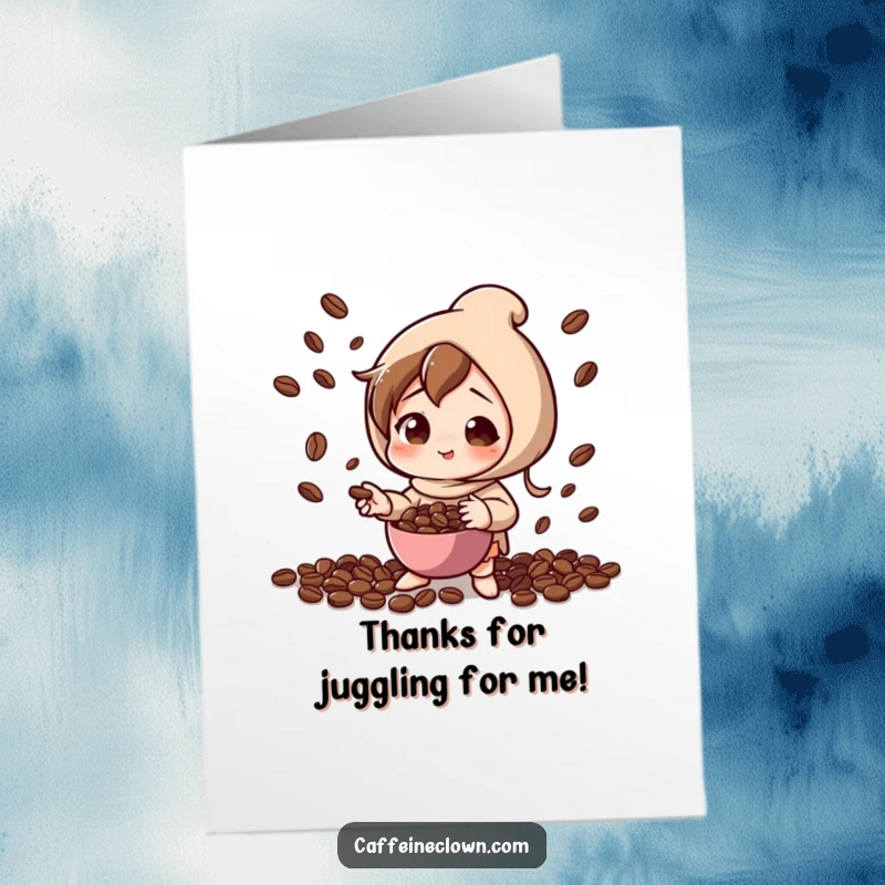 Funny Free Printable Thank You Card: Character juggles coffee beans with a look of intense yet playful concentration.