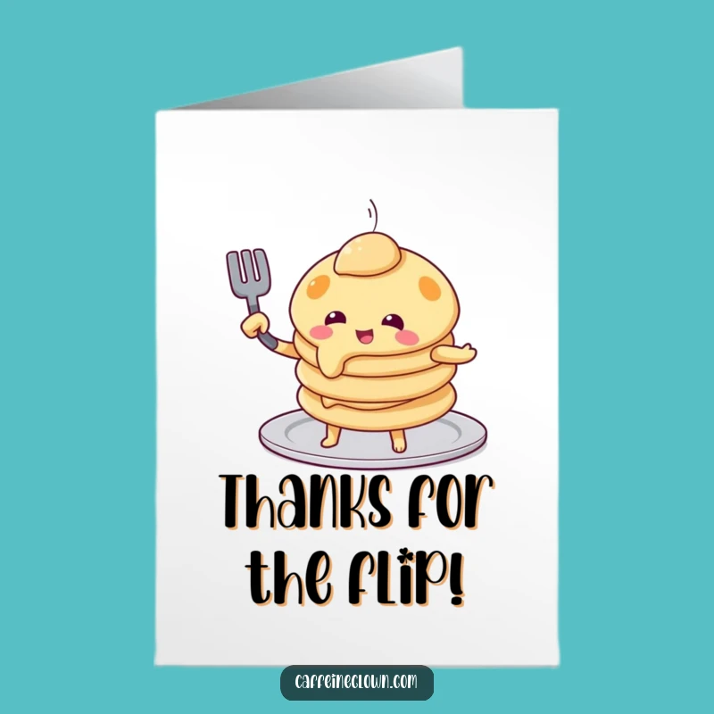 Pancake Flip Attempt Thank You Free Printable Card - Gratitude Stacked High!