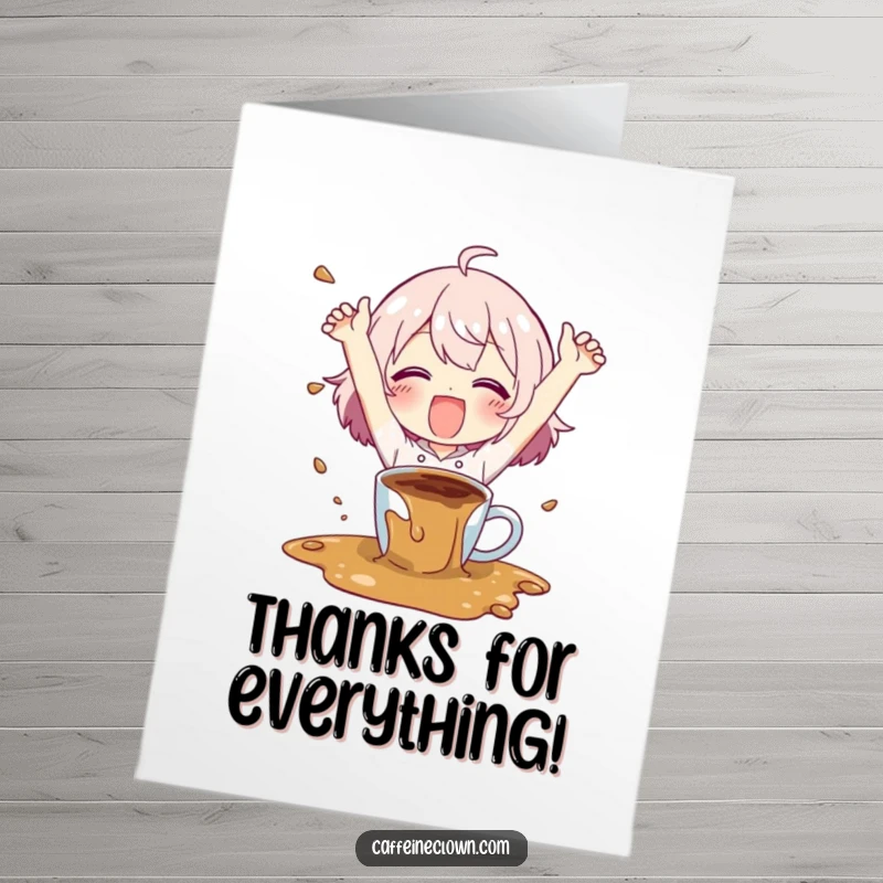 Funny Free Printable Thank You Card: Character happily flailing arms as coffee spills, turning a mishap into a joyful moment.