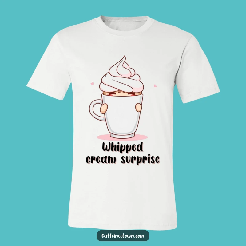 Funny Whipped Cream Coffee T-Shirt: Wear Your Messy Moments!